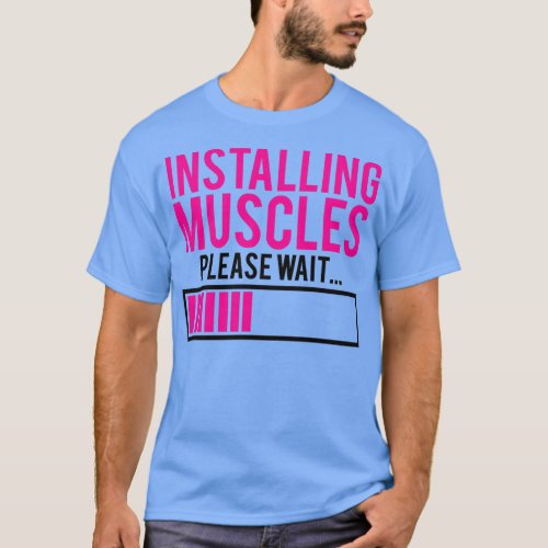 Installing Muscles pink  T_Shirt