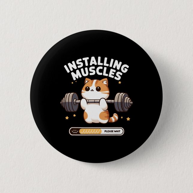 Installing Muscles Please Wait Funny Cat Weightlif Button (Front)