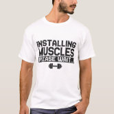 Installing Muscles Please Wait Funny Sport Gym T-Shirt For Women –