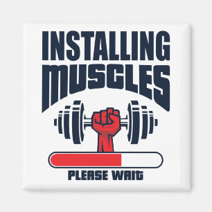 Installing Muscles Please Wait - Funny Gym Magnet