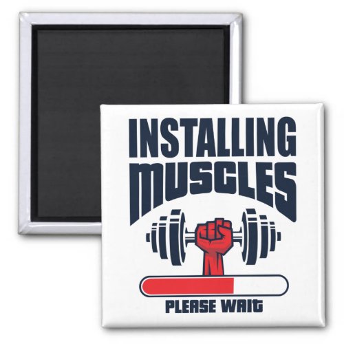 Installing Muscles Please Wait _ Funny Gym Magnet