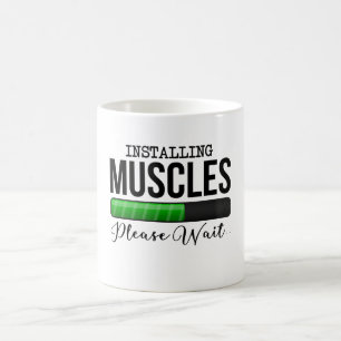 Installing Muscles Please Wait - Funny Gym Sayings Coffee Mug