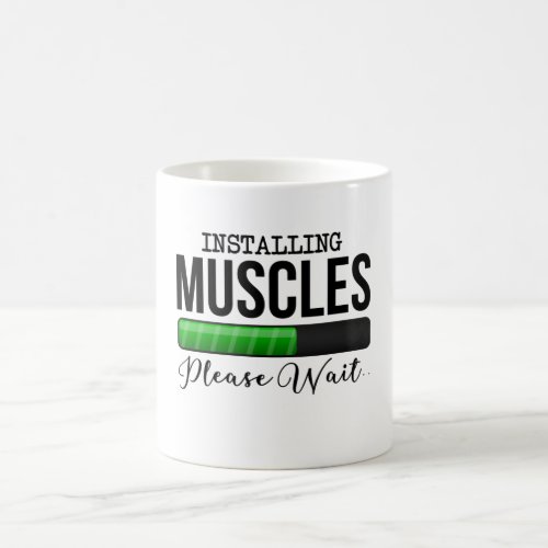 Installing Muscles Please Wait _ Funny Gym Sayings Coffee Mug