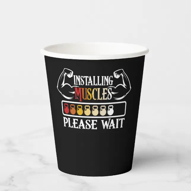 Installing Muscles Please Wait Funny Gym Workout Paper Cups Zazzle