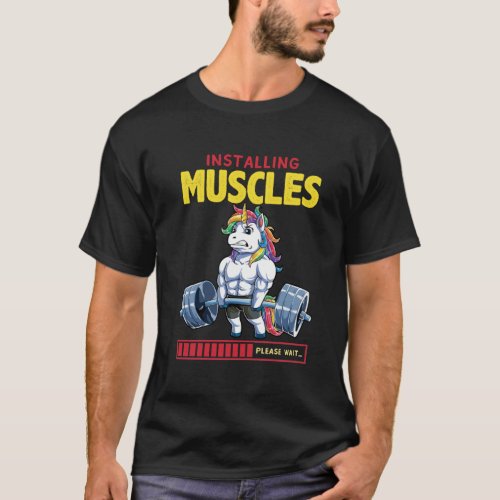 Installing Muscles Please Wait Funny Unicorn T_Shirt
