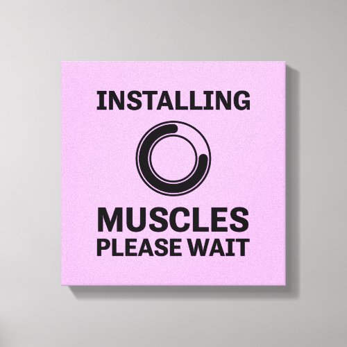 Installing Muscles Please Wait Funny Workout Canvas Print