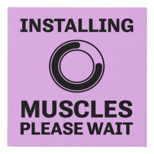 Installing Muscles Please Wait Funny Workout Faux Canvas Print