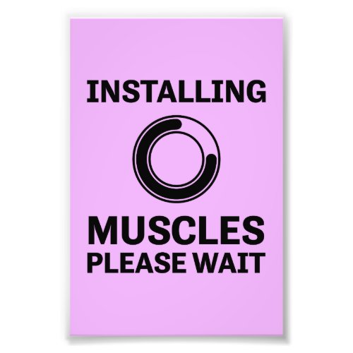 Installing Muscles Please Wait Funny Workout Photo Print