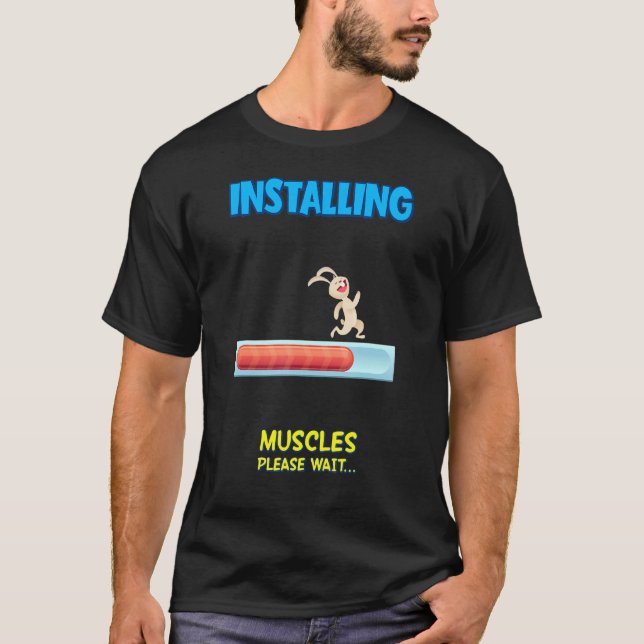 Installing Muscles Please Wait  Sarcastic Sassy T-Shirt (Front)