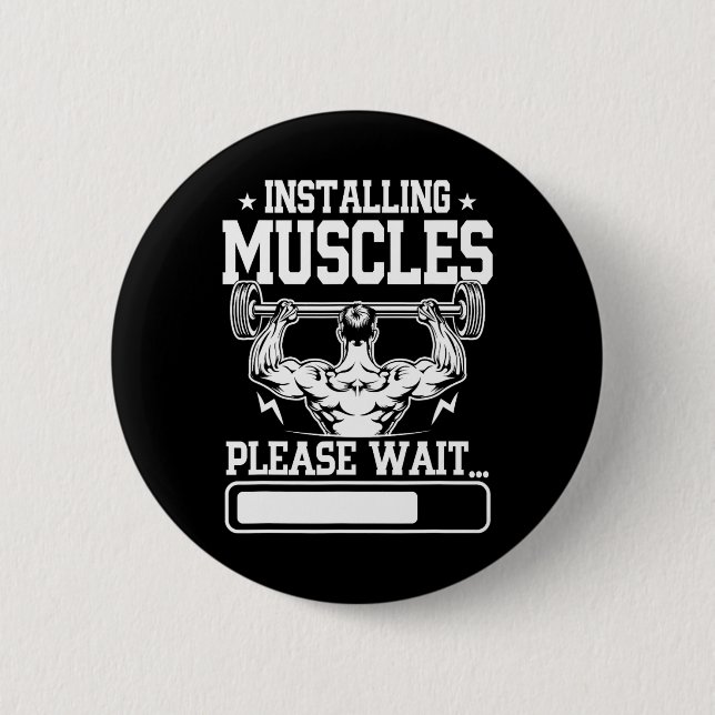 Installing Muscles Please Wait Shirt Funny Gym Wor Button (Front)