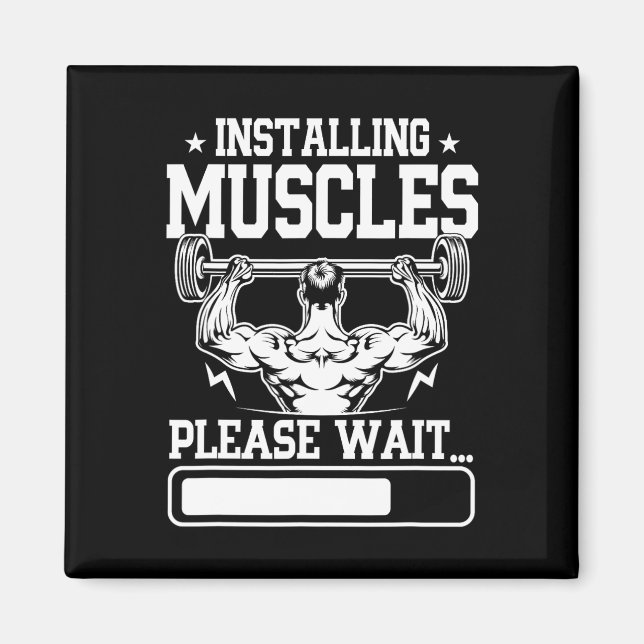 Installing Muscles Please Wait Shirt Funny Gym Wor Magnet (Front)