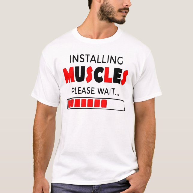 Installing Muscles T-Shirt (Front)