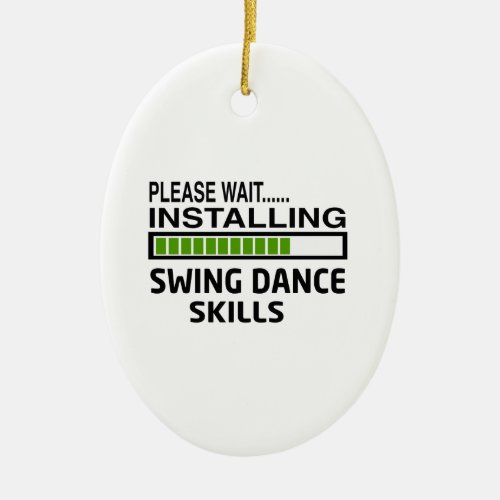 Installing Swing Dance Skills Ceramic Ornament