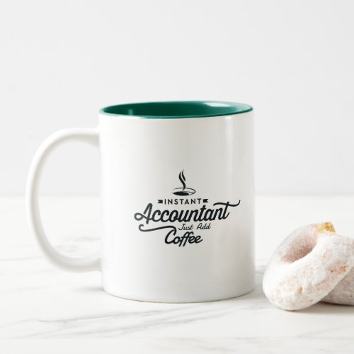 Instant Accountant Just Add Coffee _ Coworker Gift Two_Tone Coffee Mug