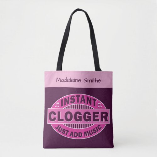 Instant Clogger Just Add Music Pink  Custom Name Tote Bag
