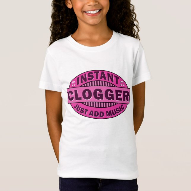 Instant Clogger Just Add Music Pink T-Shirt (Front)