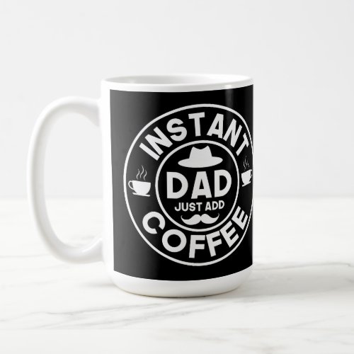 Instant Dad Funny Fathers Day Mug