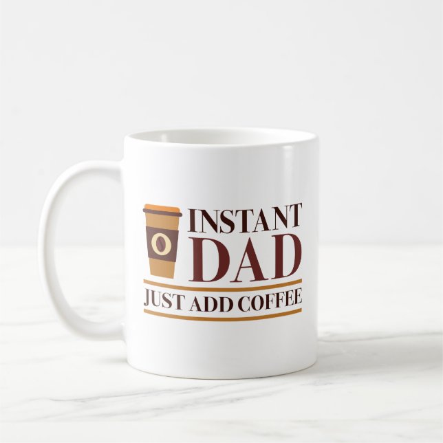 Instant Dad Just Add Coffee Mug (Left)