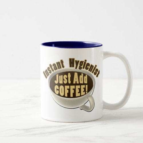 Instant Dental Hygienist Two_Tone Coffee Mug