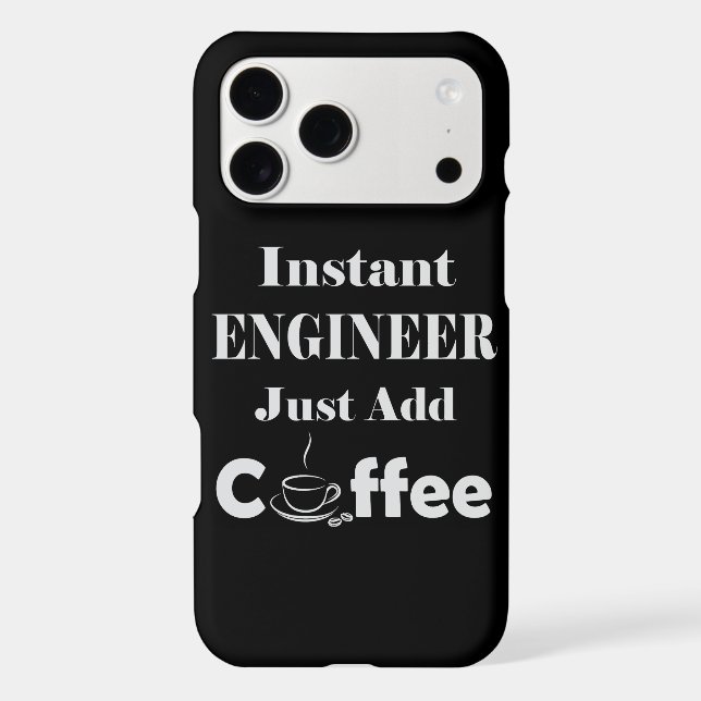 Instant Engineer Just Add Coffee Iphone Case (Back)