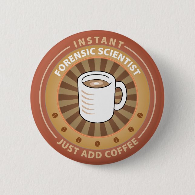 Instant Forensic Scientist Pinback Button (Front)