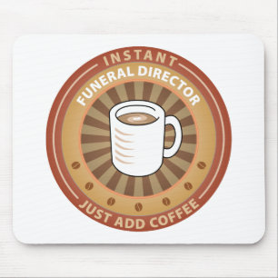 Instant Funeral Director Mouse Pad