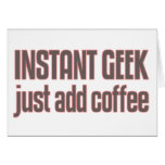 Instant Geek Just Add Coffee