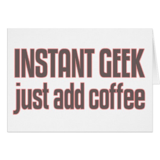 Instant Geek Just Add Coffee Cards (Front Horizontal)