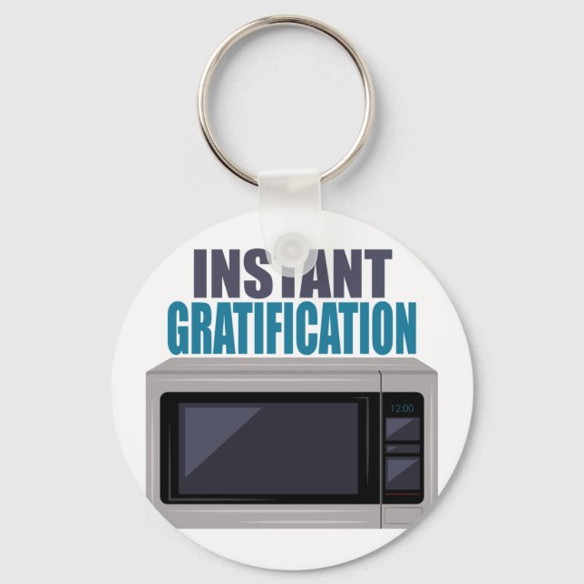 Instant Gratification Keychain (Front)