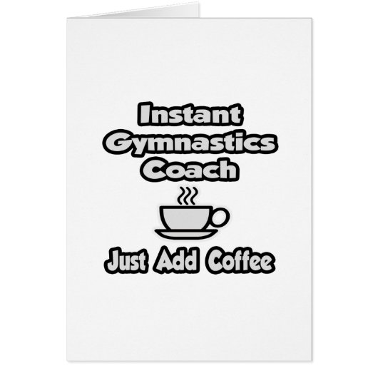 Instant Gymnastics Coach ... Just Add Coffee Cards (Front)