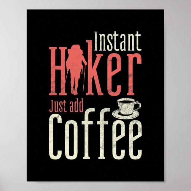 Instant Hiker Just Add Coffee Funny Hiking Poster (Front)