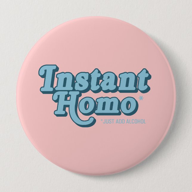 Instant Homo Pinback Button (Front)