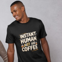 Instant Human Funny Coffee Gifted Quote
