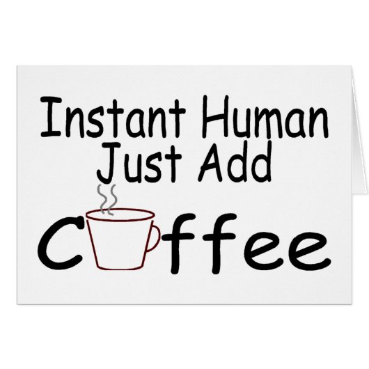 Instant Human Just Add Coffee Cards (Front Horizontal)