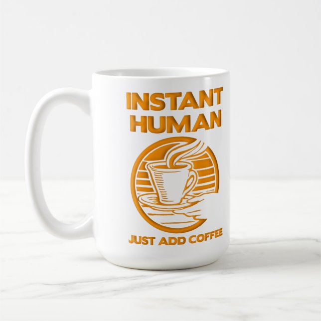 Instant Human Just Add Coffee Funny Mug (Left)