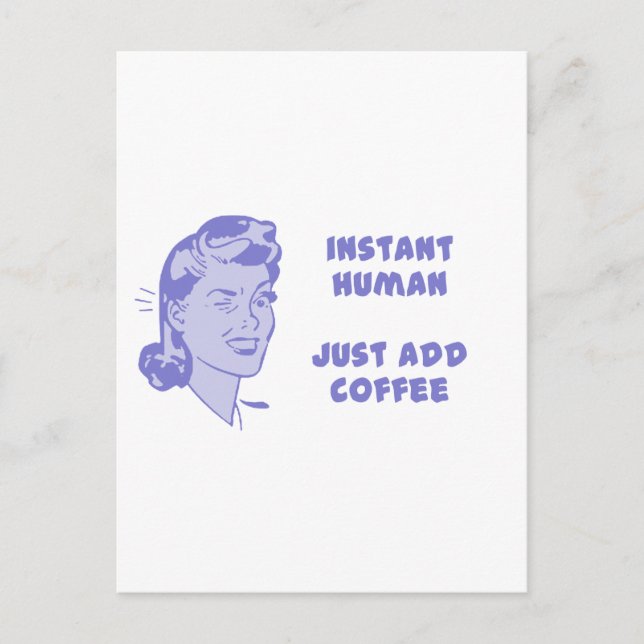 Instant Human - Just Add Coffee Postcard (Front)