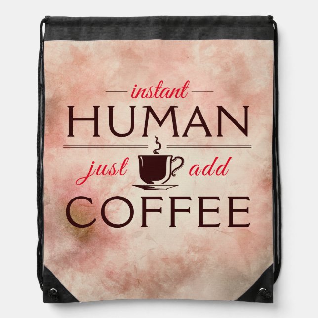 Instant Human, just add coffee, red Drawstring Bag (Front)