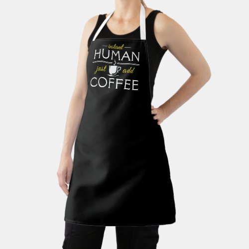 Instant Human just add coffee yellow Apron