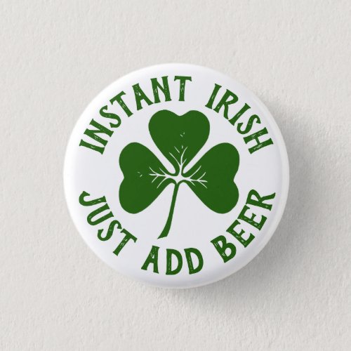 Instant Irish  Funny Saint Patricks Day Party Button