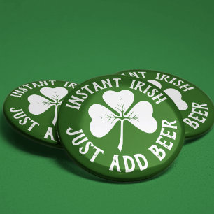 Instant Irish Just Add Beer   Funny St Patrick's Pinback Button