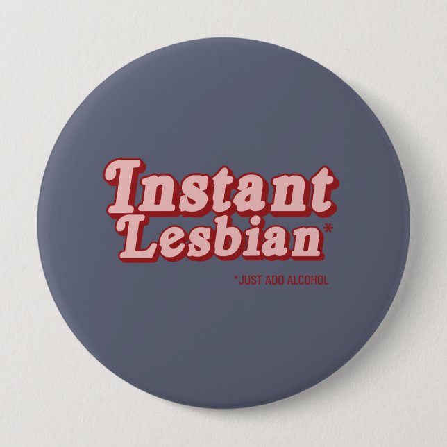INSTANT LESBIAN PINBACK BUTTON (Front)