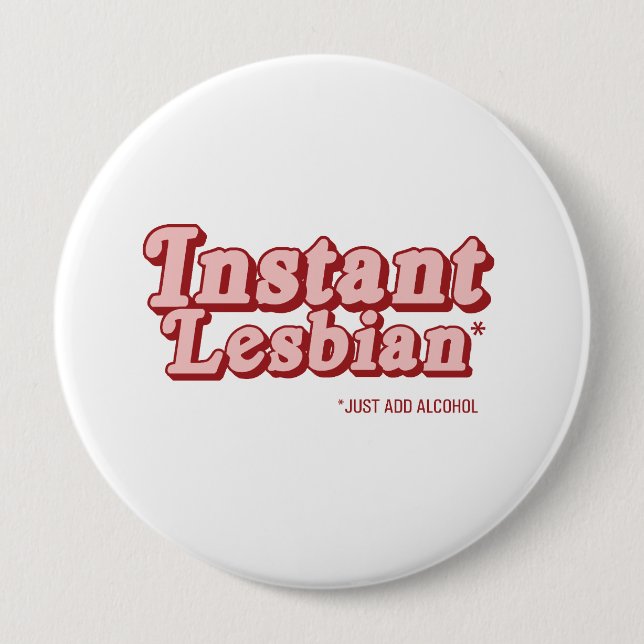 Instant Lesbian .png Button (Front)