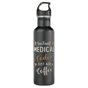Instant Medical Coder Coffee Coding ICD Coder Stainless Steel Water Bottle
