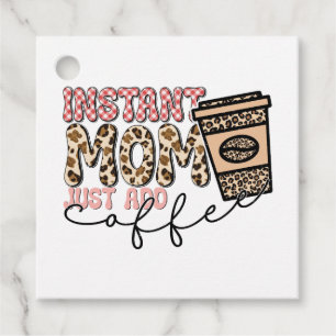 Instant Mom Just Add Coffee Favor Tags