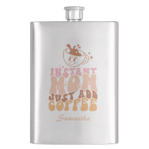 Instant Mom: Just Add Coffee Flask