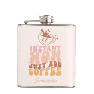Instant Mom: Just Add Coffee Flask