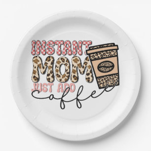 Instant Mom Just Add Coffee Paper Plates