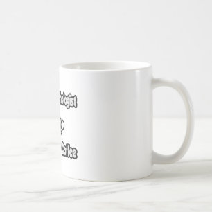 Instant Pathologist...Just Add Coffee Mug
