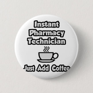 Instant Pharmacy Technician .. Just Add Coffee Button