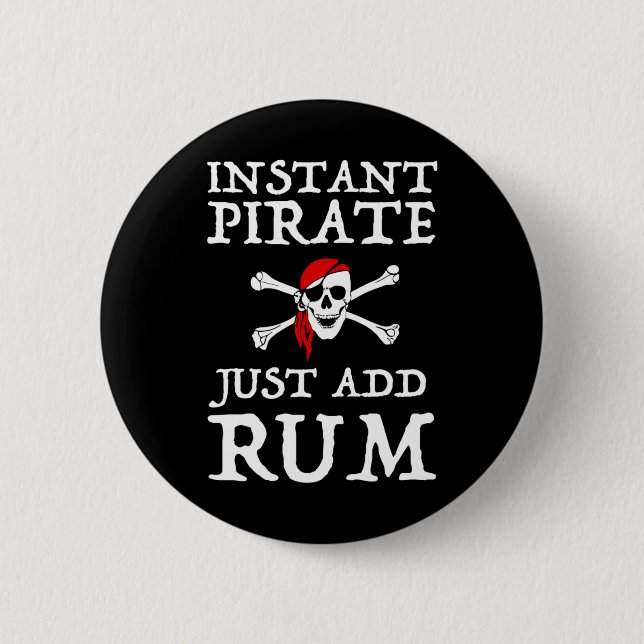 Instant Pirate - Just Add Rum Button (Front)